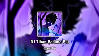 Download lagu DJ Tiban Bahana Pui Speed Up mp3