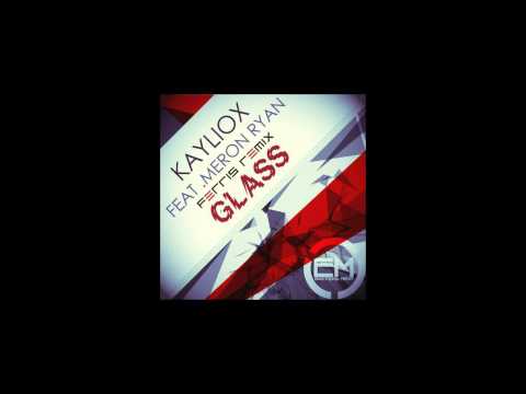 Kayliox ft. Meron Ryan - Glass (Ferris Remix) [www.breaktheglass.net]
