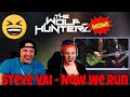Steve Vai - Now We Run | THE WOLF HUNTERZ Reactions