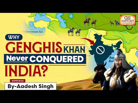 Why Didn't Genghis Khan Conquer India? | History of Mongol Empire Invasions and Conquests | UPSC
