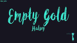 Halsey - Empty Gold