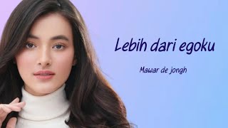 Download lagu Lebih dari egoku || Mawar de jongh (lirik) mp3
