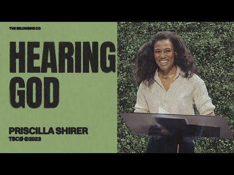 Hearing God // Priscilla Shirer | The Belonging Co TV