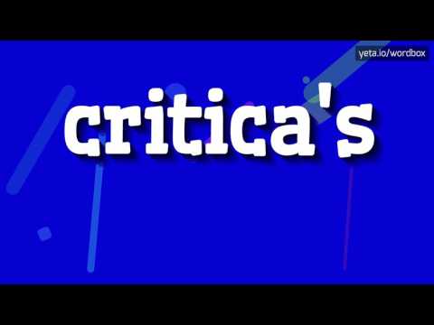 CRITICA'S - HOW TO PRONOUNCE IT!?