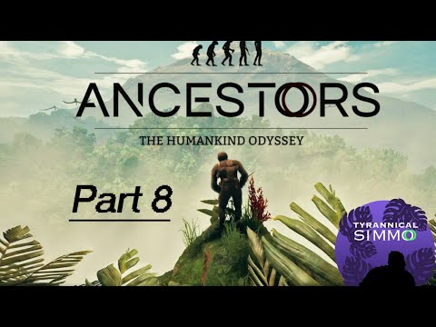 Ancestors: The Humankind Odyssey - Walking Upright Changes Everything - Part 8