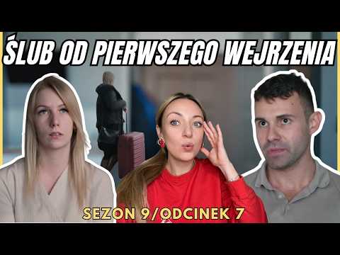 WYPROSIŁ ŻONĘ Z DOMU "LEPIEJ, ŻEBYŚ POJECHAŁA" - ŚLUB OD PIERWSZEGO WEJRZENIA - SEZON [9] ODC. 7 E07