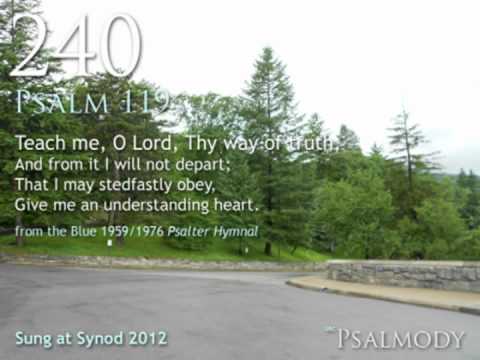 240.  Teach me, O Lord, Thy way of truth (Psalm 119)
