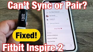 Fitbit Inspire 2: How to Sync, Pair, Unpair, Repair (Problems with Pairing or Syncing?)
