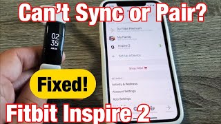 Fitbit Inspire 2: How to Sync, Pair, Unpair, Repair (Problems with Pairing or Syncing)