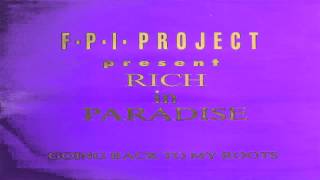 F.P.I. Project - Rich In Paradise (Going Back To My Roots) video
