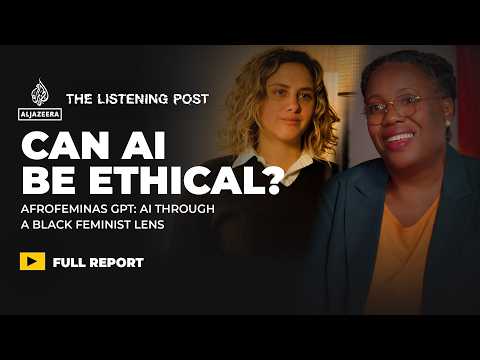 AfrofeminasGPT: AI through a black feminist lens | The Listening Post