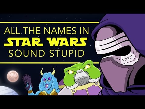 All Star Wars Characters Have Stupid Names