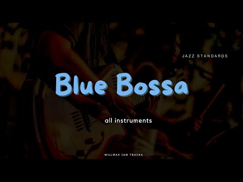 Blue Bossa - Jazz Jam Track - Bossa Nova - 160 Bpm