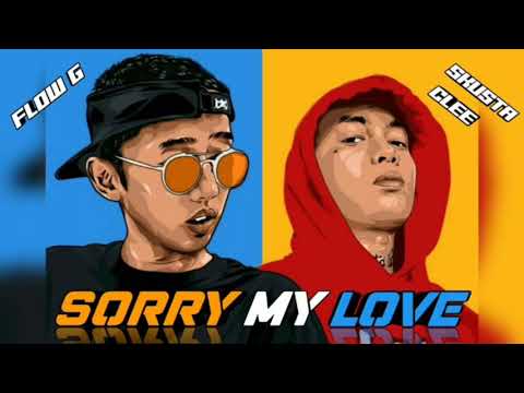 Sorry My Love - skusta clee ft. flow g (Lyrics video)