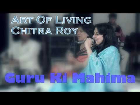 Guru Ki Mahima || Chitra Roy Art Of Living Bhajans