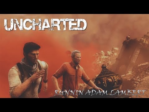 UNCHARTED-Nathan Drake GMV (Adam Lambert - Runnin)