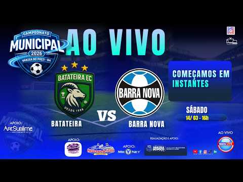 🔵  BATATEIRA  X   BARRA NOVA   AO VIVO  / CAMPEONATO MUNICIPAL DE VÁRZEA DO POÇO  2026  - 14/03/2026