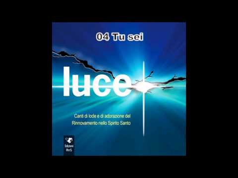 04 Tu sei - Luce RnS 2015