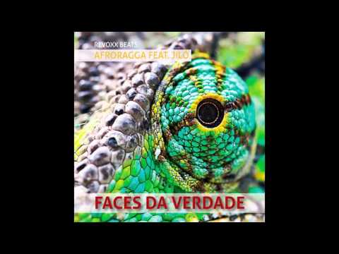 AfroRagga - Faces da Verdade (feat. JILÓ D.N.A.)