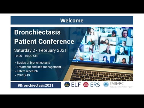 ELF EMBARC Bronchiectasis Patient Conference 2021 - Session 3: Latest bronchiectasis research
