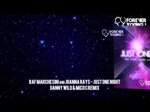 Raf Marchesini And Joanna Rays - Just One Night (Danny Wild & Mico C Remix)