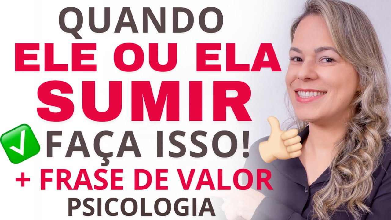 Quando ELE ou ELA SUMIR, Faça Isso! O que fazer quando ele sumir? Ela sumir? Marcia Guidini