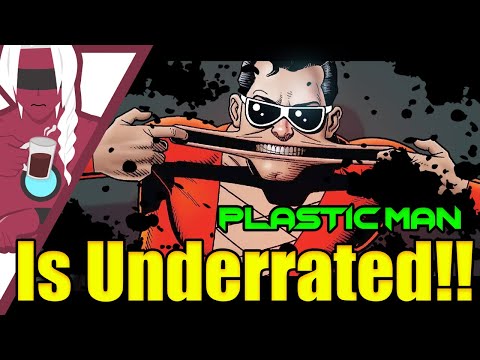 Plastic Man is UNDERRATED!!!