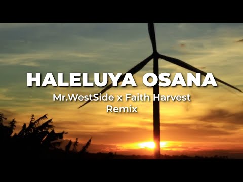 Haleluya Osana - Mr.WestSide x Faith Harvest Gospel Remix