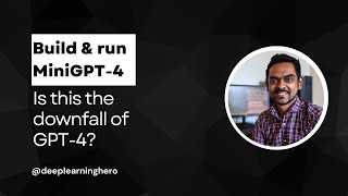 Build and run MiniGPT-4: Downfall of GPT-4?