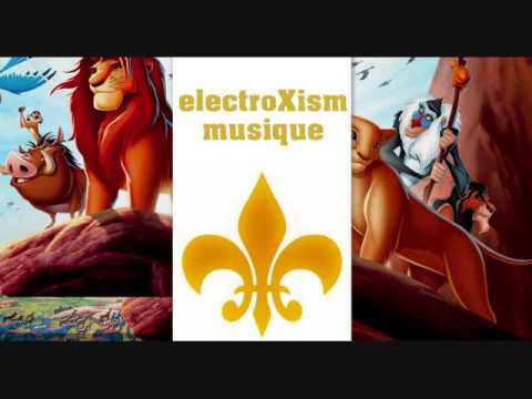 MégaXism - le roi lion (electroXism mix)