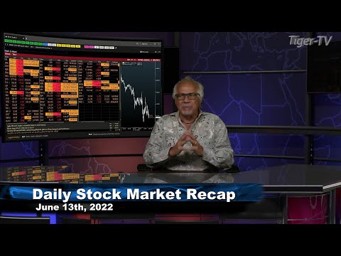 June 13th, Daily Market Recap - 2022
