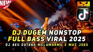 Download lagu DJ DUGEM NONSTOP FULL BASS 2025 ‼️KUMPULAN REMIX VIRAL TIKTOK TERBARU❗DJ RINDUNYA HATIKU X MAS JOKO mp3