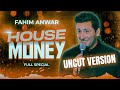Fahim Anwar: House Money Extended Version FULL SPECIAL