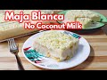 Maja Blanca without Coconut Milk | Paano Magluto ng Maja Blanca na Walang Gata