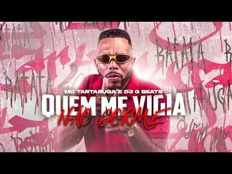 MC Tartaruga - Quem me Vigia não Dorme ( DJ GBEATS )