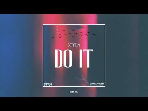 Styla - Do It [Official Audio] | @stylamusic