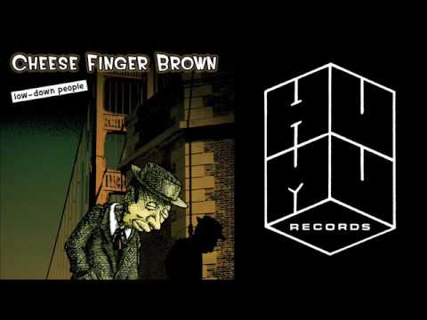 CHEESE FINGER BROWN - WHO ARE YOU TO JUDGE