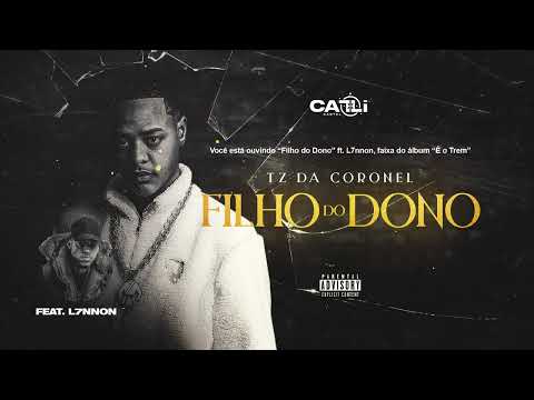 TZ da Coronel - Filho do Dono ft. L7nnon & Victor WAO (Áudio Oficial) #Faixa04