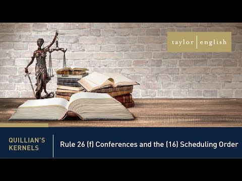 Litigation Fundamentals | Rule 26 (f) Conferences and the (16) Scheduling Order