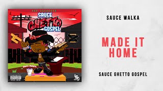 Sauce Walka - Made It Home (Sauce Ghetto Gospel)
