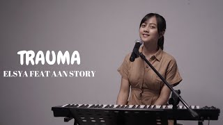 Download lagu TRAUMA - ELSYA FEAT AAN STORY | COVER BY MICHELA THEA mp3