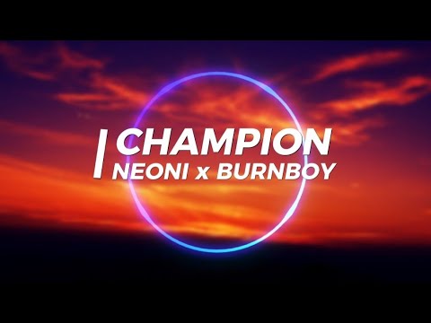 Neoni x Burnboy - Champion (Lyrics Video)