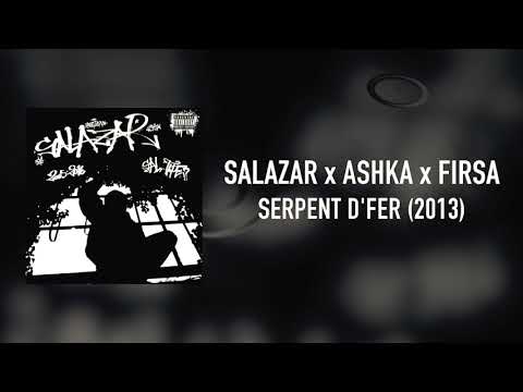 SALAZAR x ASHKA x FIRSA - SERPENT D'FER (2013) FRENCH BOOM BAP SHIT