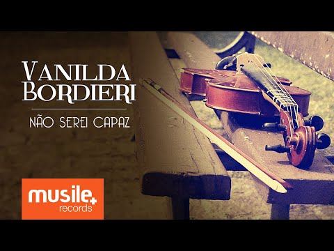 Vanilda Bordieri - Não Serei Capaz (Clipe Oficial)