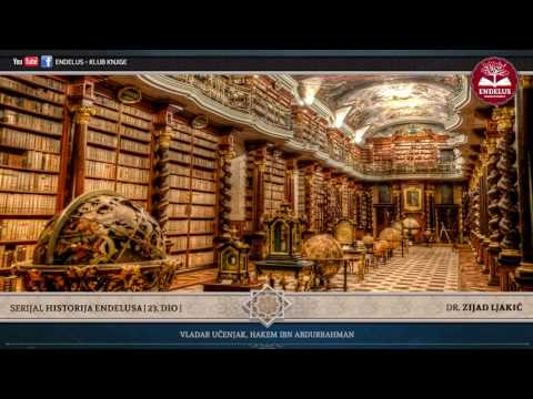 HISTORIJA ENDELUSA #23 / Vladar učenjak, Hakem ibn Abdurrahman - dr. Zijad Ljakić