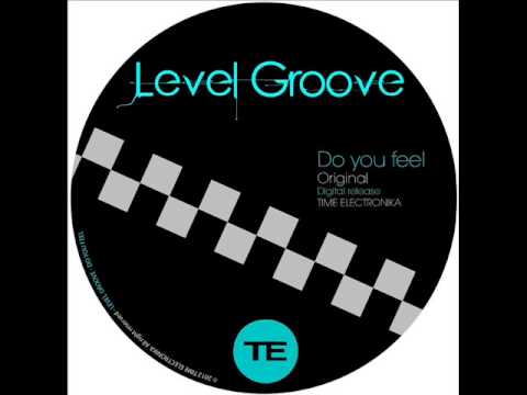 Level Groove - Do You Feel ( Original Mix ) TE051 [Deep House]