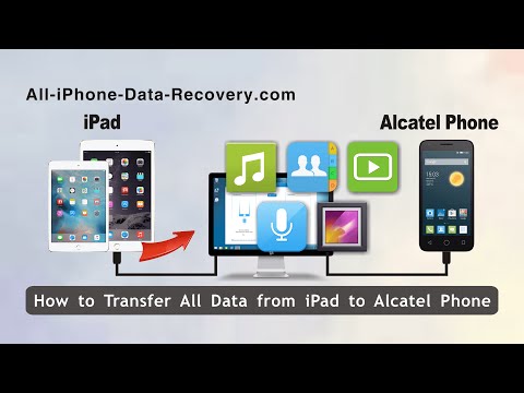 How to Transfer All Data from iPad to Alcatel Phone, Sync Alcatel with iPad Air