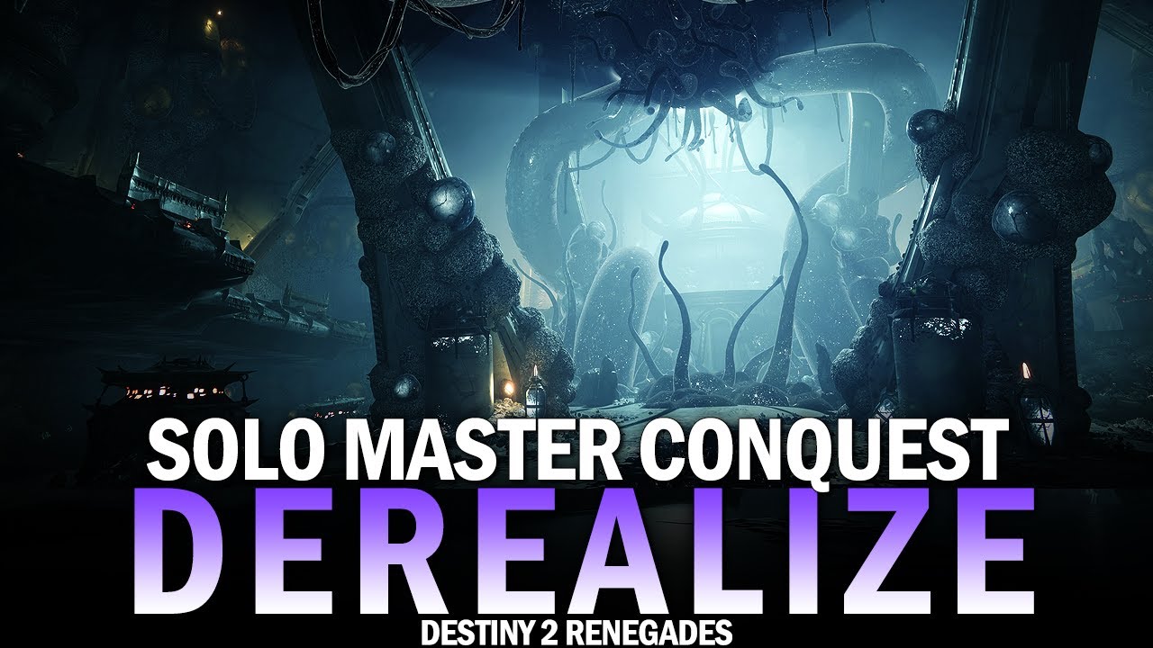 Solo Master Conquest Derealize [Destiny 2 Renegades]