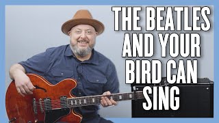 The Beatles And Your Bird Can Sing Guitar Lesson + Tutorial