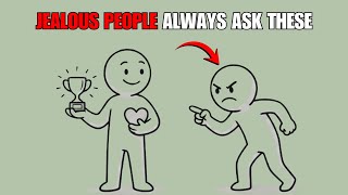 These 5 Questions Jealous People Always Ask (Don’t Fall for Them)